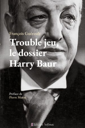 Trouble jeu, le dossier Harry Baur