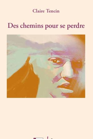Des chemins pour se perdre
